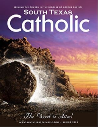 South Texas Catholic - 2022 Spring - Online Edition